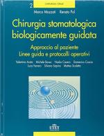 Chirurgia stomatologica biologicamente guidata vol.2 di Marco Mozzati edito da Utet Scienze Mediche