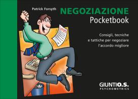 Negoziazione. Consigli, tecniche e tattiche per negoziare l'accordo migliore di Patrick Forsyth edito da Giunti Psychometrics