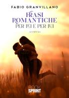 Frasi romantiche per Lei e per Lui di Fabio Granvillano edito da Booksprint