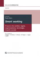 Smart working. Il lavoro che cambia: regole, organizzazione, tecnologia, impatto sociale edito da Giuffrè