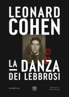 La danza dei lebbrosi di Leonard Cohen edito da Bompiani