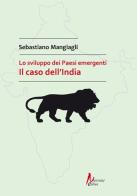 Lo sviluppo dei Paesi emergenti. Il caso dell'India di Sebastiano Mangiagli edito da Morrone Editore