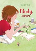 Mody e l'amore di Mauro Li Vigni edito da BeMore