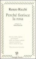 Perché fiorisce la rosa di Renzo Ricchi edito da Passigli