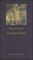 Una donna libera di Maria Occhipinti edito da Sellerio Editore Palermo