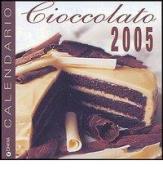 Cioccolato. Calendario 2005 edito da Demetra