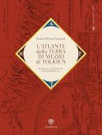 L' atlante della Terra-di-mezzo di Tolkien. Una guida per orientarsi in ogni angolo dell'universo fantastico di Tolkien, dalla Terra di mezzo alle Terre immortali dell' di Karen Wynn Fonstad edito da Bompiani