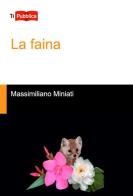 La faina di Massimiliano Miniati edito da Lampi di Stampa