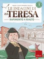 Le indagini di zia Teresa. I misteri della logica vol.1 di Antonio Calvani, Benedetto Zanaboni edito da Erickson