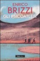 Gli psicoatleti di Enrico Brizzi edito da Dalai Editore