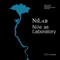 NiLab. Nile as laboratory edito da LetteraVentidue