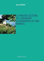 Le parler occitan de Chaumont (Chiomonte) et des Ramats di Jean Sibille edito da Edizioni dell'Orso
