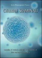 Cellule staminali: tecniche di biologia molecolare correlate al loro impiego terapeutico di Katia Mariagrazia Pisano edito da Youcanprint