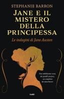 Jane e il mistero della principessa. Le indagini di Jane Austen di Stephanie Barron edito da TRE60