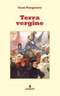 Terra vergine di Ivan Turgenev edito da Fermento
