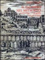 Il palatino nel Medioevo. Archeologia e topografia (secoli VI-XIII) di Andrea Augenti edito da L'Erma di Bretschneider