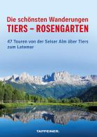 Die schönsten Wanderungen Tiers-Rosengarten. 47 Touren von der Seiser Alm über Tiers zum Latemar di Maurizio Capobussi edito da Tappeiner