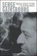 Serge Gainsbourg. Poesia senza filtro. Testo francese a fronte edito da Stampa Alternativa