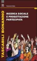 Ricerca sociale e progettazione partecipata di Francesco Farina edito da Bonanno