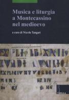 Musica e liturgia a Montecassino nel Medioevo. Ediz. multilingue edito da Viella