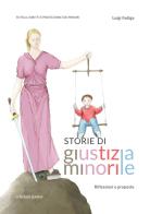 Storie di giustizia minorile. Riflessioni e proposte di Luigi Fadiga edito da Edizioni Junior