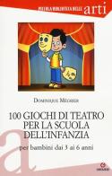 100 giochi di teatro per la scuola dell'infanzia per bambini dai 3 ai 5 anni di Dominique Mégrier edito da Gremese Editore