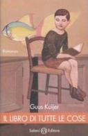 Il libro di tutte le cose di Guus Kujier edito da Salani