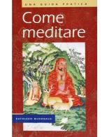 Come meditare (una guida pratica) di Kathleen McDonald edito da Chiara Luce Edizioni