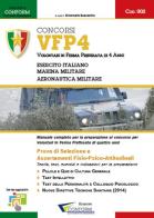 Concorso VFP4. Volontari in ferma prefissata di 4 anni. Esercito Italiano, Marina Militare e Aeronautica Militare edito da Youcanprint