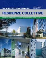 Manuale di progettazione. Residenze collettive. Con aggiornamento online di Domizia Mandolesi, Lorenzo Dall'Olio edito da Mancosu Editore