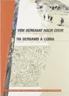 Da Bergamo a Coira. Ediz. italiana e tedesca edito da Sandit Libri