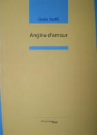 Angina d'amour di Giulio Maffii edito da Arcipelago Itaca