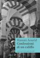 Confessioni di un califfo di Hassan Aourid edito da Astarte