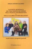 L'attività apostolica del terz'ordine dei Minimi nella Francia postridentina e nella Calabria di fine millennio. Analisi storica e prospettive pastorali di Emilio Antonio Salatino edito da Pubblisfera