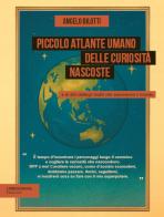 Piccolo atlante umano delle curiosità nascoste e di altri dettagli inutili che salveranno il mondo di Angelo Bilotti edito da isenzatregua
