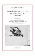 Le origini dell'atletica leggera spezzina 1890-1945. In appendice: la vittoria di Stefano Mei a Stoccarda '86 nella testimonianza di «Chicco» Leporati di Graziano Tonelli edito da Agorà & Co. (Lugano)