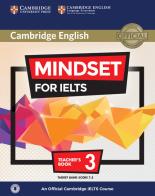 Mindset for IELTS. An official Cambridge IELTS course. Level 3. Teacher's book. Per le Scuole superiori. Con CD-Audio di Greg Archer, Joanna Kosta, Lucy Passmore edito da Cambridge