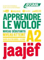 Apprendre le wolof. Niveau atteint A2. Con Audio in streaming di Jean-Léopold Diouf edito da Assimil Italia