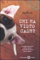 Chi ha visto Cash? di Ingrid Lee edito da Mondadori