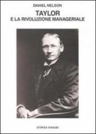 Taylor e la rivoluzione manageriale. La nascita dello scientific management di Daniel Nelson edito da Einaudi