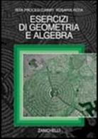 Esercizi di geometria e algebra di Rita Procesi Ciampi, Rosaria Rota edito da Zanichelli