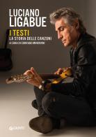 Luciano Ligabue. I testi. La storia delle canzoni edito da Giunti Editore