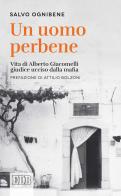 Un uomo perbene. Vita di Alberto Giacomelli, giudice ucciso dalla mafia di Salvo Ognibene edito da EDB