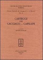 Carteggi con Cacciago... Capilupi di Lodovico Antonio Muratori edito da Olschki