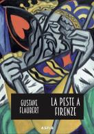 La peste a Firenze di Gustave Flaubert edito da Aspis