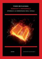 Baruch l'infernale. Spinoza e la democrazia degli uguali di Piero Bevilacqua edito da Castelvecchi