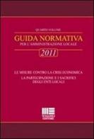 Guida normativa 2011 per l'amministrazione locale vol.4 di Fiorenzo Narducci, Riccardo Narducci edito da Maggioli Editore
