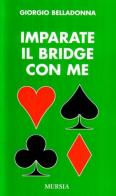 Imparate il bridge con me di Giorgio Belladonna edito da Ugo Mursia Editore
