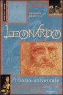 Leonardo. L'uomo universale. Ediz. illustrata di Alessandra Fregolent edito da Mondadori Electa