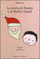 La storia di Tommy e di Babbo Natale. Ediz. illustrata di Daniela Dose edito da Campanotto